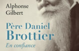 Une biographie du Père Daniel Brottier