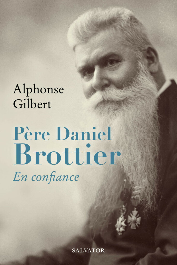 Père Daniel Brottier, par Alphonse Gilbert, éditions Salvator