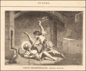 Saint Herménégilde, Martyr, treize avril