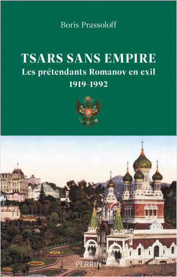 Tsars sans empire - Les Romanov en exil (1919-1992)