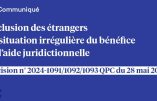 Conseil constitutionnel : tous les étrangers clandestins auront droit à l’aide juridictionnelle !