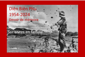 Il y a 70 ans, Diên Biên Phu. Devoir de mémoire