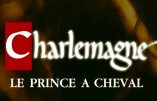 Charlemagne, le prince à cheval – La vie et les batailles de Charlemagne, de son avènement au trône des Francs à son couronnement comme empereur d’Occident
