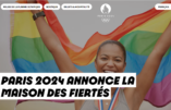 Le site des Jeux Olympiques de Paris 2024 annonce une Maison des fiertés LGBT