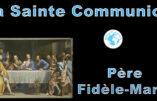 Sermon du RP Fidèle-Marie, ofm – La Sainte Communion – Dimanche 14 avril 2024