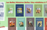 Les célèbres Belles Histoires Belles Vies, -B.H.B.V.- rééditées à l’ancienne, en deux couleurs