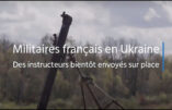 Le Kremlin n’exclut pas que les forces russes puissent frapper les instructeurs français qui seraient présents en Ukraine !