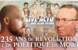 235 ans de révolution et de politique de mort -entretien avec Alain Escada