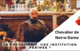 « La Chevalerie, une institution périmée ? » – Conférence d’un Chevalier de Notre-Dame donnée à l’Association Sainte-Geneviève le 25 Mai