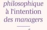 Supplément philosophique à l’intention des managers sous la direction de Xavier Tandonnet