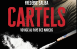 Cartels : voyage au pays des Narcos