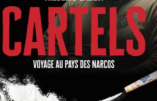 Cartels : voyage au pays des Narcos