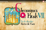 Les chroniques du Krak, par le Chevalier Hector de Maris – Emission n° 7