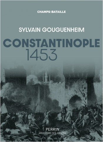 Constantinople 1453 : "La ville est tombée" (Sylvain Gouguenheim)