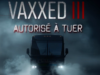 Vaxxed III – Ils ont été autorisés à tuer