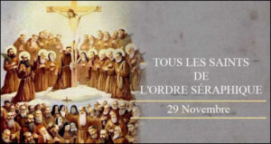 Toussaint de l’Ordre Séraphique, vingt-neuf novembre