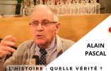 « L’histoire : Quelle vérité ? » – Conférence d’Alain Pascal données à l’Association Sainte-Geneviève le 30 Novembre à Paris