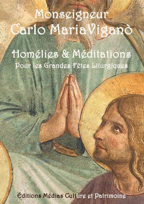 Homélies et méditations pour les grandes fêtes liturgiques, de Mgr Carlo Maria Viganò