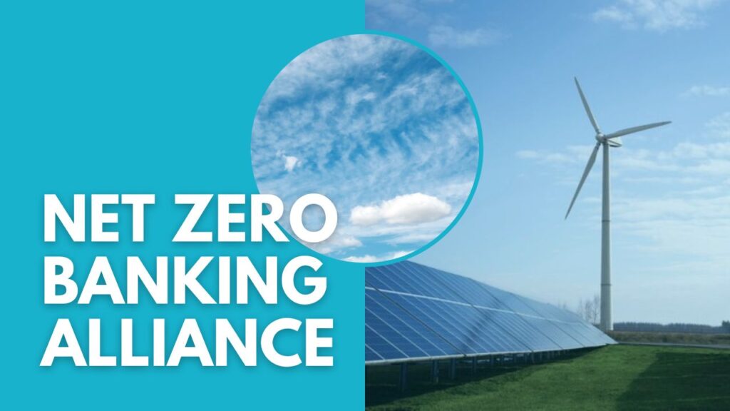 La Net-Zero Banking Alliance (NZBA), soutenue par les Nations Unies s'engage à atteindre zéro émission nette de carbone d'ici 2050