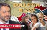 Bulletin N° 227 – Centre d’Analyse Politico-Stratégique – Grande Europe, macroneries, offensives virtuelles. – 28 février 2025