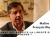 L’état de la liberté de la presse présenté par Maître François Wagner