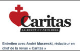 Entretien dans Nouveau Présent avec André Murawski, rédacteur en chef de la revue « Caritas »