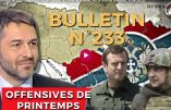 Bulletin N° 233 – Centre d’Analyse Politico-Stratégique – Offensives de printemps, la Chine se réveille, AZOV s’enfuit (encore). – 11 avril 2025