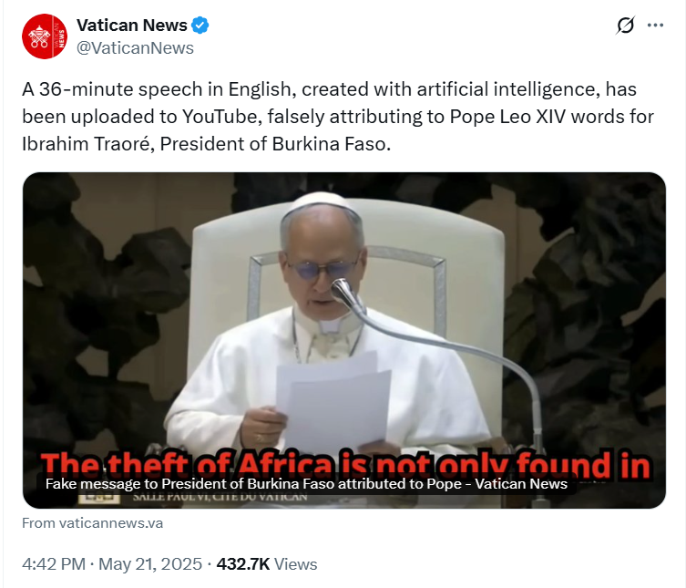 « Un discours de 36 minutes en anglais, créé avec l'intelligence artificielle, a été téléchargé sur YouTube, attribuant faussement au pape Léon XIV des paroles adressées à Ibrahim Traoré, président du Burkina Faso », a écrit Vatican News dans un post X.