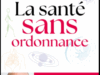 La santé sans ordonnance (Dr Olivier Vankemmel)