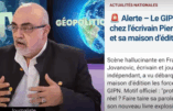 Le GIPN débarque chez Pierre Jovanovic pour l’envoyer en psychiatrie