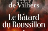 Le Bâtard du Roussillon – Jacques de Villiers et le roman de cape et d’épée !
