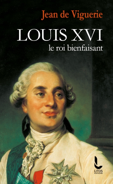 Louis XVI le roi bienfaisant (Jean de Viguerie)