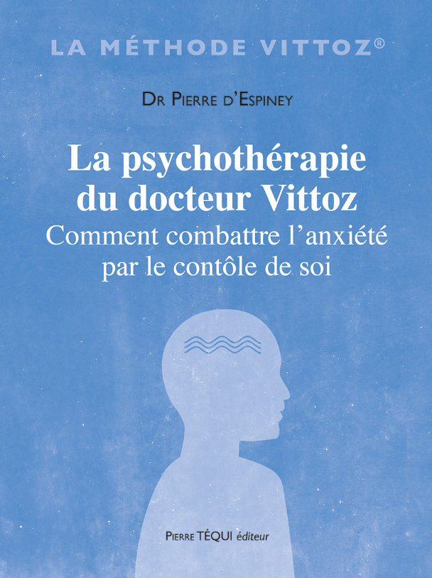 La psychothérapie du docteur Vittoz (Dr Pierre d'Espiney)