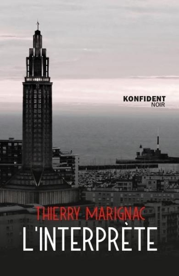 Thierry Marignac, roman L'Interprète, éditions Konfident