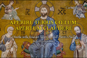 Aperire terris cœlum, apertum claudere : homélie de Mgr Carlo Maria Viganò, archevêque, en la fête des saints apôtres Pierre et Paul – 29 juin 2025