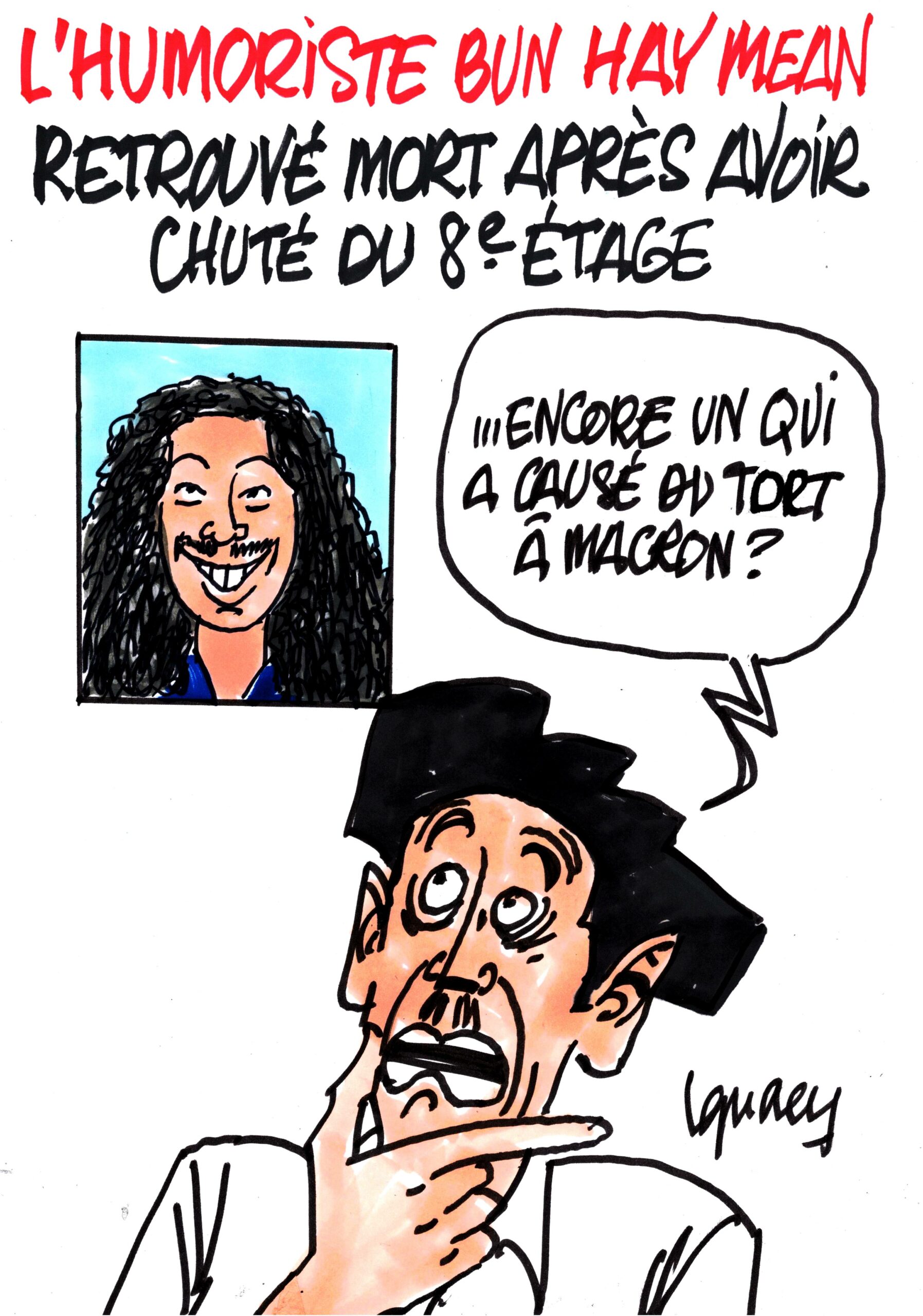 Ignace – Mort de l’humoriste Bun Hay Mean
