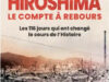 1945-2025 – Hiroshima le compte à rebours : les 116 jours qui ont changé le cours de l’histoire