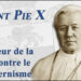 Saint Pie X contre le modernisme, par M. l’abbé Xavier Beauvais : vidéos 1 et 2