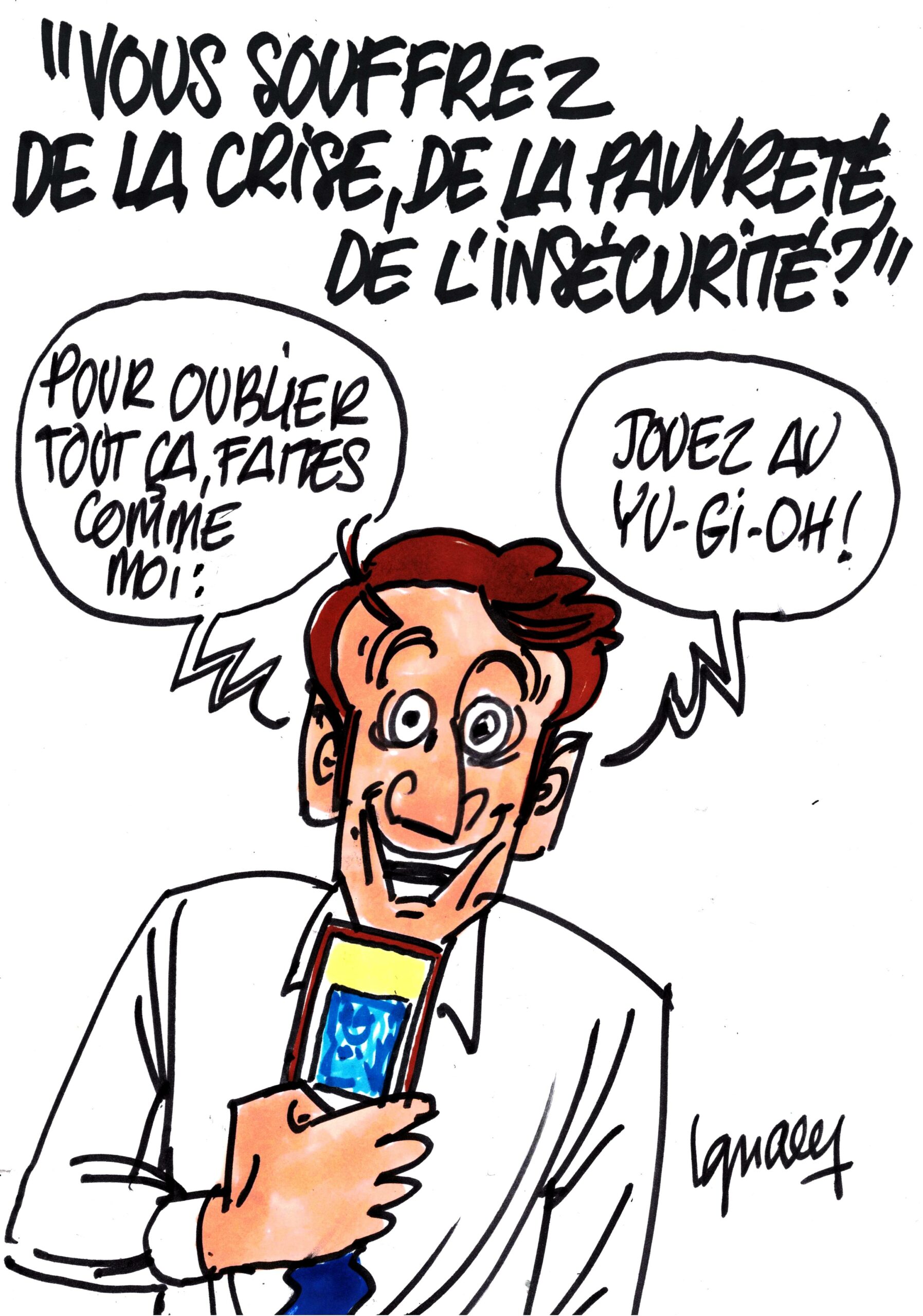 Ignace - "Vous souffrez de la crise ?..."