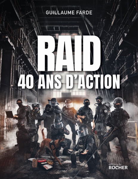 RAID, 40 ans d'action (Guillaume Farde)