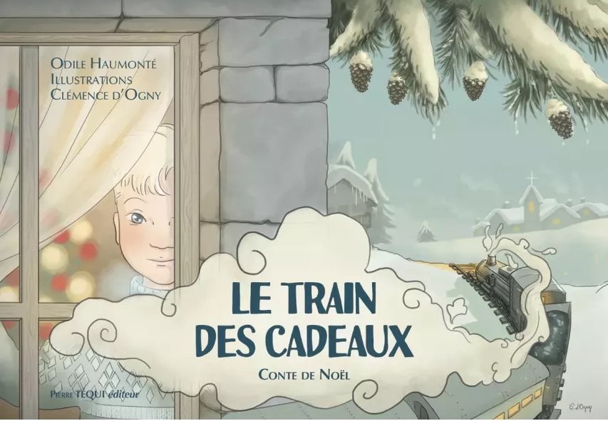 Le train des cadeaux, conte de Noël, d'Odile Haumonté, illustré par Clémence d'Ogny