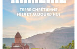 Arménie, terre chrétienne, hier et aujourd’hui