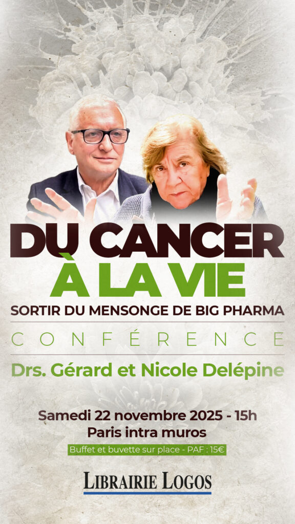 « Du cancer à la vie : sortir du mensonge de Big Pharma » - Conférence de Gérard et Nicole Delépine le samedi 22 novembre