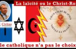 La laïcité ou le Christ-Roi ? Le catholique n’a pas le choix, rappelle Alain Escada