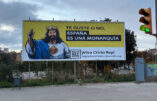 « Que cela vous plaise ou non, l’Espagne est une monarchie. Vive le Christ Roi ! » Des affiches placardées dans 15 villes espagnoles