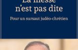 « La messe n’est pas dite » : Zemmour rêve d’une France sauvée parce qu’elle renouerait avec ses racines chrétiennes.