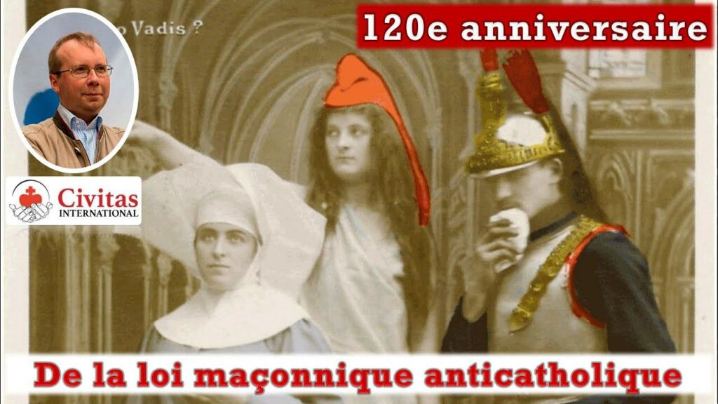 120e anniversaire de la loi maçonnique anticatholique : rappel avec Alain Escada