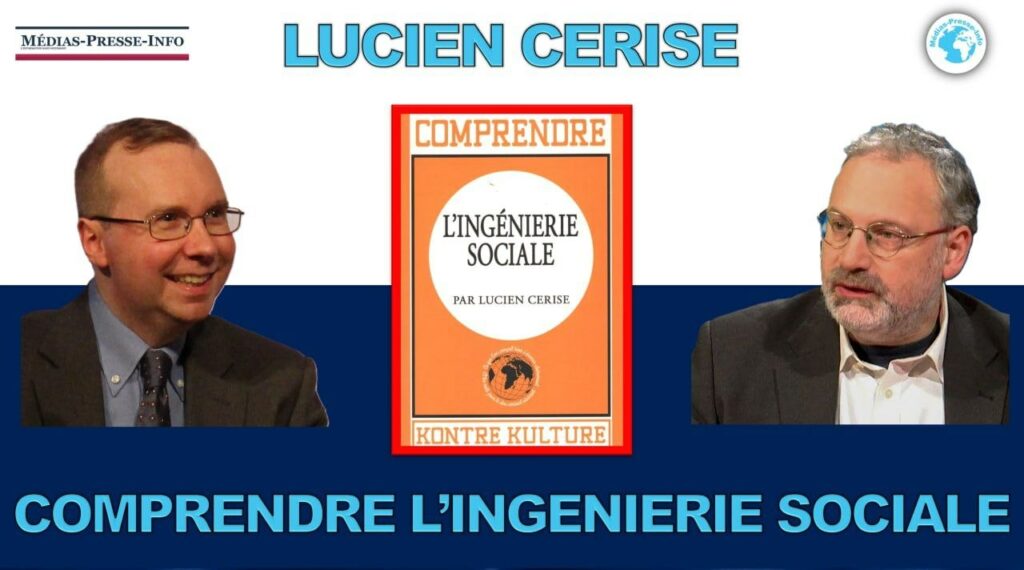 Comprendre l'ingénierie sociale - Alain Escada reçoit Lucien Cerise