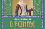 La femme au Moyen Âge (Lorris Chevalier)
