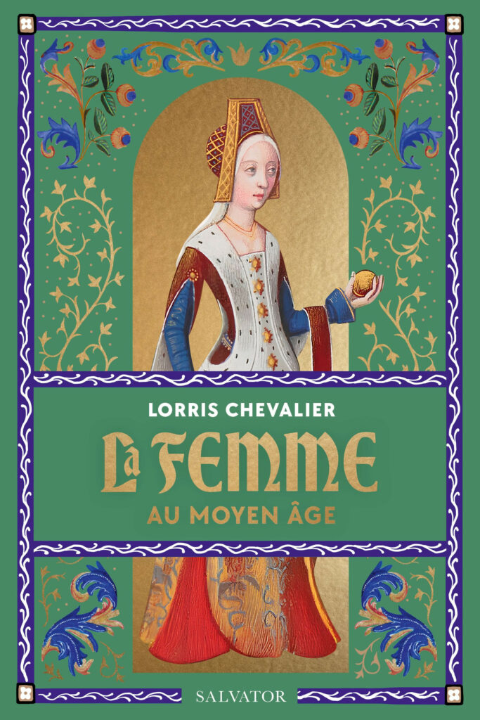 La femme au Moyen Âge (Lorris Chevalier)